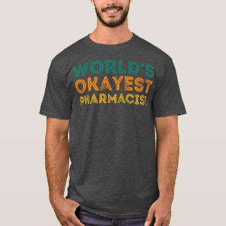Worldx27s Okayest apotheker grappige ideeën voor T-shirt