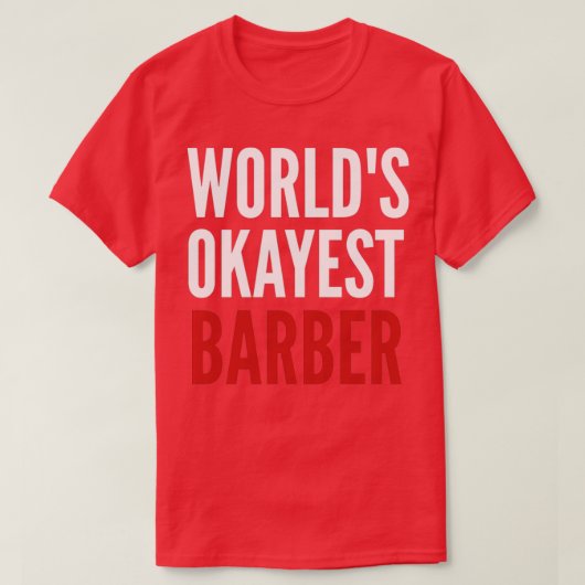 Worldx27s okayest barber 4 t-shirt (Design voorkant)
