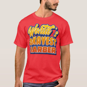 Worldx27s okayest barber Job pun T-shirt
