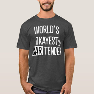 Worldx27s okayest barman 17 t-shirt