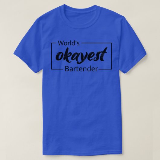 Worldx27s Okayest Bartender 13 T-shirt (Design voorkant)