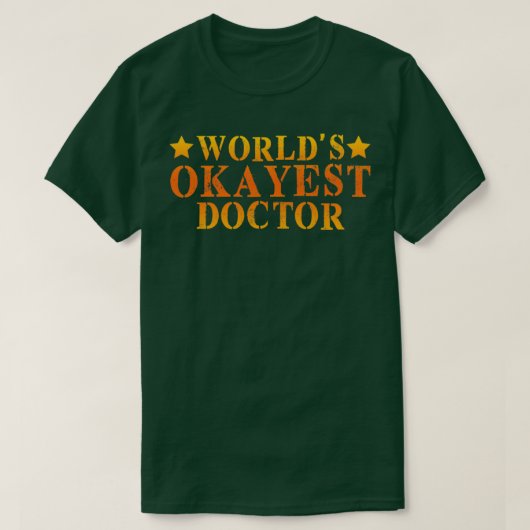 Worldx27s Okayest Doctor 9 T-shirt (Design voorkant)