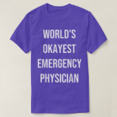 Worldx27s Okayest Emergency Physician Gag T-shirt (Design voorkant)