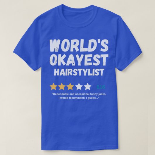 Worldx27s Okayest Haarstylist 2 T-shirt (Design voorkant)