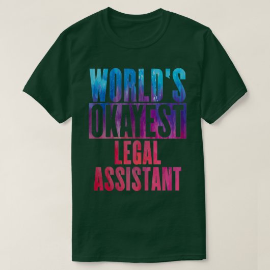 Worldx27s okayest Legal Assistant 3 T-shirt (Design voorkant)