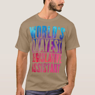 Worldx27s okayest Legislative Assistant T-shirt