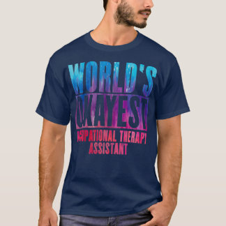 Worldx27s okayest Occupational Therapy Assistant T-shirt