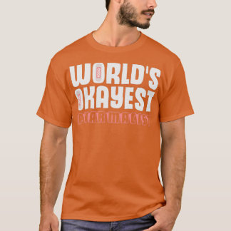 Worldx27s Okayest Pharmacist Druggist Chemist 1 T-shirt