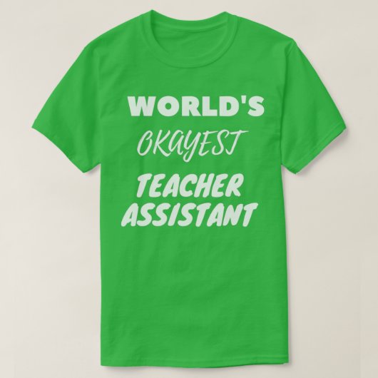 Worldx27s Okayest Teacher Assistant T-shirt (Design voorkant)