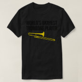 WORLDx27S OKAYEST TROMBONE PLAYER Funny trombone g T-shirt (Design voorkant)