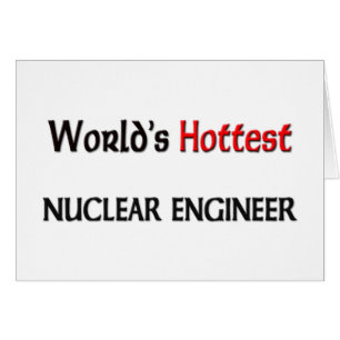 Worlly Hottest Nuclear Engineer