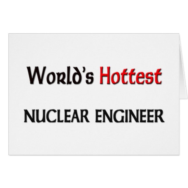 Worlly Hottest Nuclear Engineer (Voorkant Horizontaal)