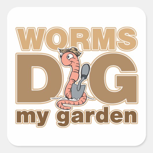 Worms Dig My Garden Vierkante Sticker (Voorkant)