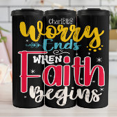 Worry Ends When Faith Begins Thermosbeker