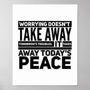 Worrying doesn't take away tomorrow's ontregelend poster