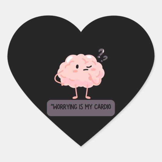 Worrying Is My Cardio – Funny Anxiety  Hart Sticker (Voorkant)