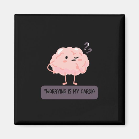 Worrying Is My Cardio – Funny Anxiety  Magneet (Voorkant)