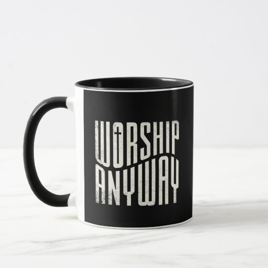 Worship Anyway Modern Christian Quote Mok (Links)