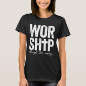 Worship Through The Worry Insrational Christian Re T-shirt (Voorkant)