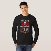 Worst Bartender Ever Mixologist Barmann Bartender  T-shirt (Voorkant volledig)