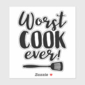 Worst Cook Ever Funny Chef Quote met Spatula Sticker (Vel)