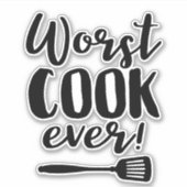 Worst Cook Ever Funny Chef Quote met Spatula Sticker (Voorkant)