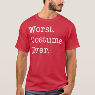 Worst Costume Ever Funny Halloween T-shirt