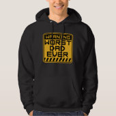 Worst Dad Ever Funny Sarcastic Father's Day Joke Hoodie (Voorkant)