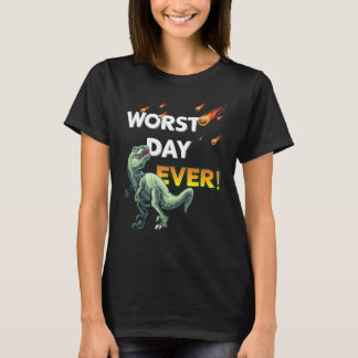 Worst Day Ever T-shirt