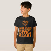 worst. Ditka. Beren T-shirt (Voorkant volledig)