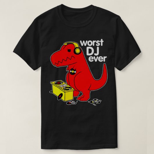 Worst DJ Ever Funny T Re Dinosaur Sarcastic Music T-shirt (Design voorkant)