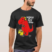 Worst DJ Ever Funny T Rex Dinosaur Sarcastic Music T-shirt (Voorkant)