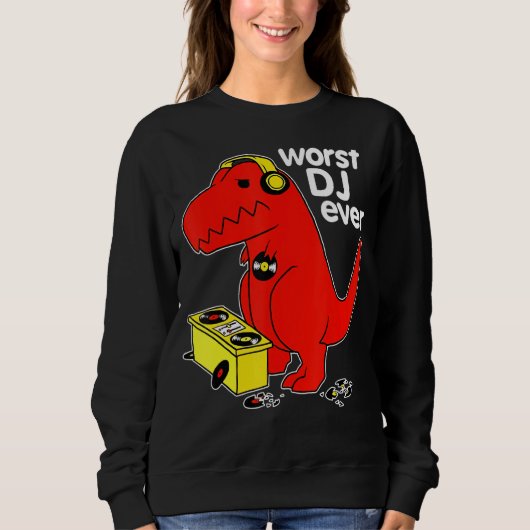 Worst Dj Ever Funny T Rex Dinosaur Sarcastic Music Trui (Voorkant)