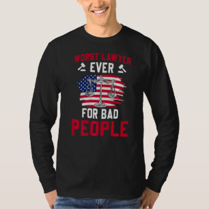Worst Lawyer for Bad People Fun Law School Attorne T-shirt