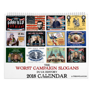 Worst Political Campaign Slogans 2018 Calendar Kalender
