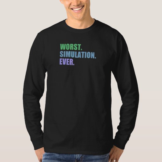 Worst Simulation Ever   Computer Simulation T-shirt (Voorkant)