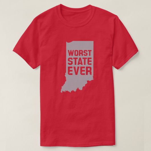 Worst State Ever (Indiana) T-Shirt (Design voorkant)