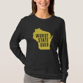 Worst State Ever Wisconsin 1 T-shirt (Voorkant)