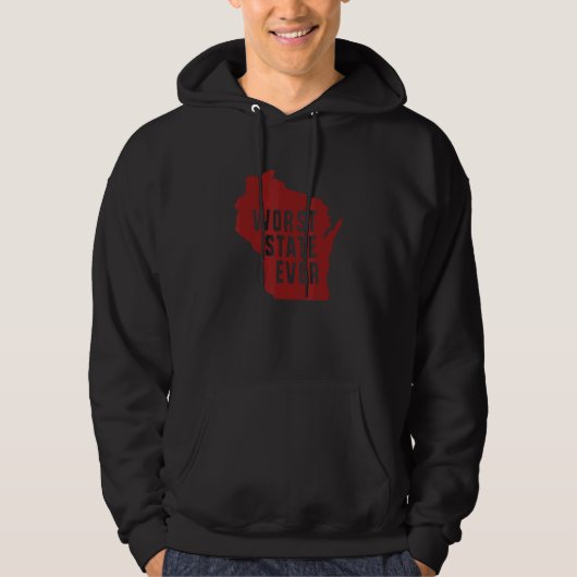 Worst State Ever Wisconsin 2 Hoodie (Voorkant)
