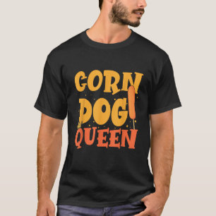 Worst Voedsel Foodie Maïs Hond Koningin T-shirt