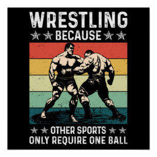 Worstelen omdat andere sporten één bal vereisen perfect poster