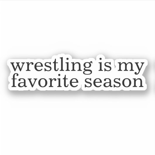 worsteling is mijn favoriete seizoen sticker (Voorkant)