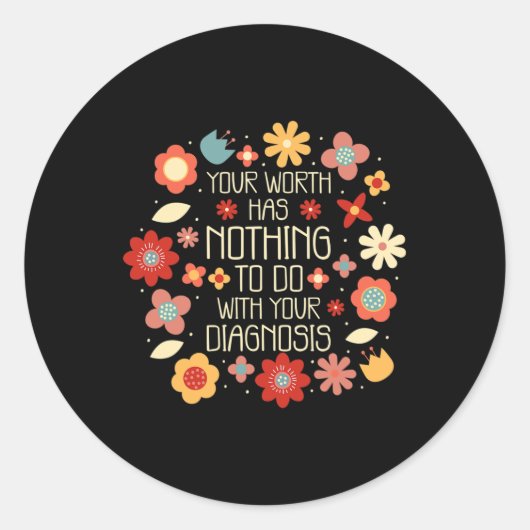 Worth heeft niets te maken met je diagnose ronde sticker (Voorkant)
