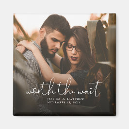 Worth the Wait Wedding Photo Script Modern Overlay Magneet