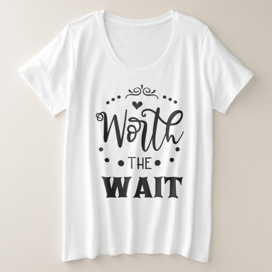 Worth the Wait Women's Plus size T-Shirt (Design voorkant)
