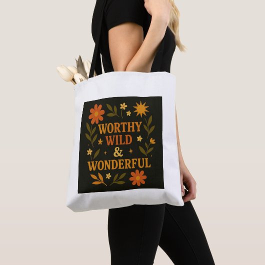 "Worthy, Wild & Wonderful" Bloemen Motivatie Tot Tote Bag (Dichtbij)