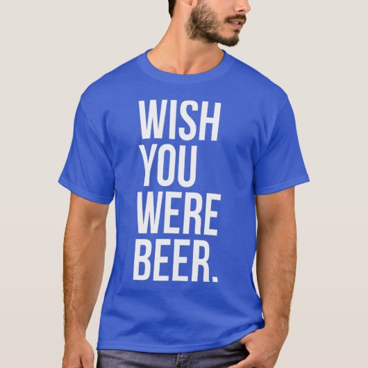 Wou dat je was bier grappige ambacht brouwen fan l t-shirt (Voorkant)