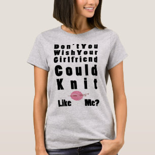 Wou je niet dat je Vriendin net als ik zou kunnen  T-shirt
