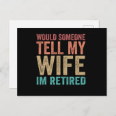 Would Someone Tell my Wife I'm Retired Funny Briefkaart (Voorkant / Achterkant)
