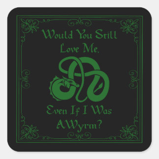"Would You Love Me?" Wyrm Dragon Green Black Vierkante Sticker